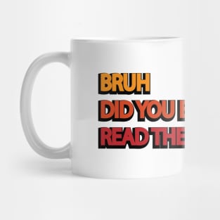 Bruh Did You Even Read The Directions Mug